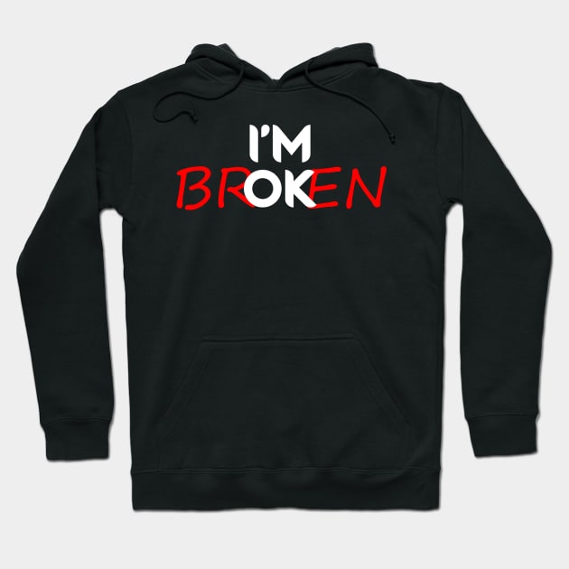 I'm Broken Hoodie by Mad&Happy